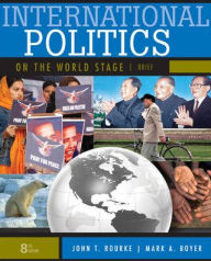 Title: International Politics on the World Stage, Brief / Edition 8, Author: John Rourke