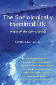 The Sociologically Examined Life: Pieces of the Conversation