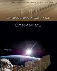 Title: Engineering Mechanics: Dynamics / Edition 2, Author: Gary Gray