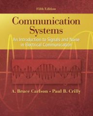Title: Communication Systems / Edition 5, Author: A. Bruce Carlson