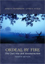 Ordeal by Fire: The Civil War and Reconstruction / Edition 4
