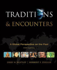 Traditions & Encounters: A Global Perspective on the Past / Edition 5