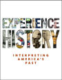 Experience History: Interpreting America's Past / Edition 7