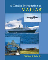 Title: A Concise Introduction to MATLAB / Edition 1, Author: William J Palm III