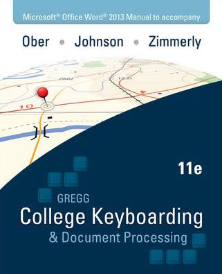Microsoft Office Word 2013 Manual for Gregg College Keyboarding & Document Processing (GDP) / Edition 11
