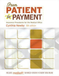 Title: From Patient to Payment: Insurance Procedures for the Medical Office-AAA / Edition 6, Author: Cynthia Newby