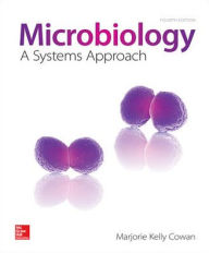 Title: Microbiology: A Systems Approach / Edition 4, Author: Marjorie Kelly Cowan Professor