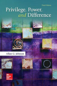 Title: Privilege, Power, and Difference / Edition 3, Author: Allan G. Johnson