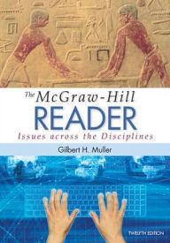 Title: The McGraw-Hill Reader: Issues Across the Disciplines / Edition 12, Author: Gilbert Muller