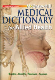 Title: McGraw-Hill Medical Dictionary for Allied Health / Edition 1, Author: Robert Seeman