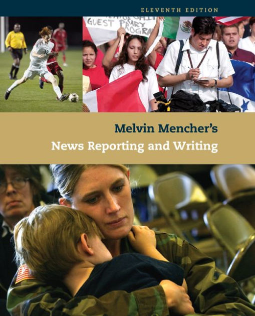 Melvin Mencher's News Reporting and Writing / Edition 11 by Melvin Mencher 9780073511931