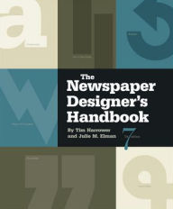 Title: The Newspaper Designer's Handbook / Edition 7, Author: Tim Harrower