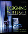 Designing with Light: An Introduction to Stage Lighting / Edition 6