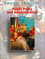 Annual Editions: Public Policy and Administration / Edition 9