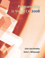 Title: Programming in Visual C# 2008 / Edition 3, Author: Julia Case Bradley