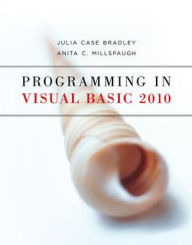 Title: Programming in Visual Basic 2010 / Edition 1, Author: Julia Case Bradley