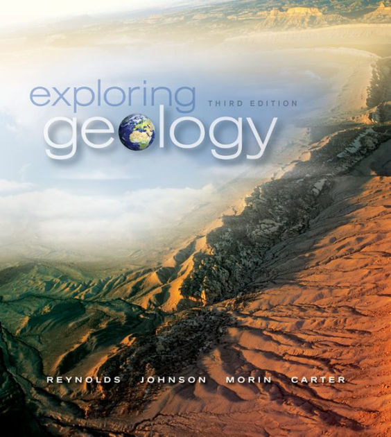 Exploring Geology / Edition 3 by Stephen Reynolds, Julia Johnson, Paul
