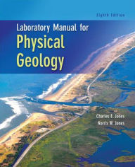 Title: Laboratory Manual for Physical Geology / Edition 8, Author: Charles Jones