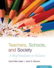 Teachers, Schools, and Society: A Brief Introduction to Education / Edition 1