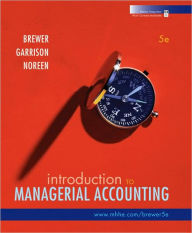 Title: Introduction to Managerial Accounting / Edition 5, Author: Peter C. Brewer