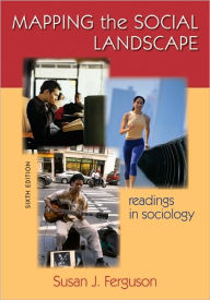 Mapping the Social Landscape: Readings in Sociology / Edition 6