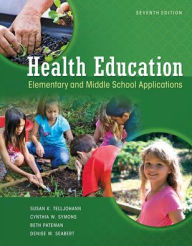 Title: Health Education: Elementary and Middle School Applications / Edition 7, Author: Susan Telljohann