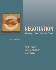 Negotiation: Readings, Exercises, and Cases / Edition 6