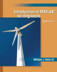 Title: Introduction to MATLAB for Engineers / Edition 3, Author: William J. Palm III