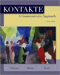 Title: Kontakte: A Communicative Approach / Edition 6, Author: Erwin Tschirner