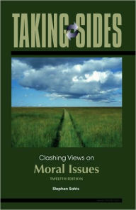 Taking Sides: Clashing Views on Moral Issues / Edition 12