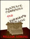 Sentence Combining and Paragraph Building / Edition 1