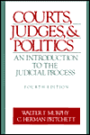 Courts, Judges, and Politics: An Introduction to the Judicial Process / Edition 4