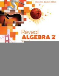 Title: Reveal Algebra 2, Interactive Student Edition, Volume 1, Author: McGraw Hill