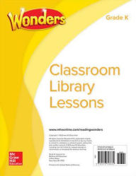 Title: Reading Wonders Classroom Library Lessons Grade K / Edition 1, Author: McGraw Hill