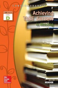 Title: Achieving TABE Success in Reading, TABE 9 and 10 Level D - Reader / Edition 1, Author: McGraw Hill