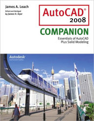 AutoCAD 2008 Companion with AutoDESK 2008 Inventor DVD / Edition 3
