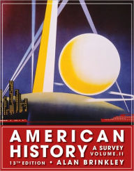 Title: American History: A Survey, Volume 2 / Edition 13, Author: Alan Brinkley