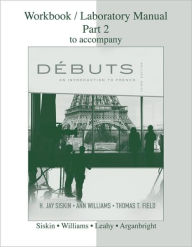 Title: Workbook/Laboratory Manual Part 2 to accompany Debuts: An introduction to French, Author: Ann Williams