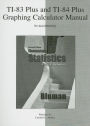 TI-83 Plus and TI-84 Plus Graphing Calculator Manual to accompany Elementary Statistics: A Step by Step Approach / Edition 7