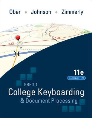 Gregg College Keyboading & Document Processing (GDP); Lessons 61-120 text / Edition 11