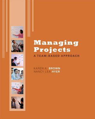 Managing Projects: A Team-Based Approach with Student CD / Edition 1