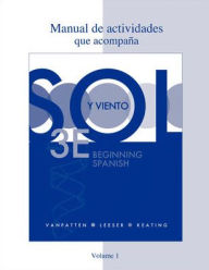 Title: Workbook/Lab Manual (Manual de actividades) Volume 1 for Sol y viento / Edition 3, Author: Bill VanPatten