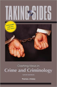 Taking Sides: Clashing Views in Crime and Criminology / Edition 9