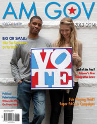 AM GOV 2013-2014 / Edition 3