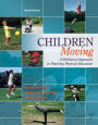 Children Moving:A Reflective Approach to Teaching Physical Education with Movement Analysis Wheel / Edition 9