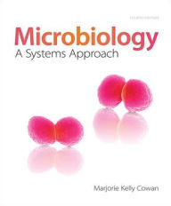 Title: Loose Leaf Version for Microbiology: A Systems Approach / Edition 4, Author: Marjorie Kelly Cowan Professor