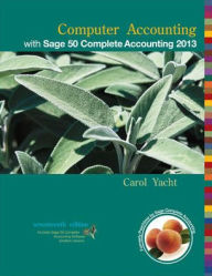 Title: Computer Accounting with Sage 50 Complete Accounting 2013 / Edition 17, Author: Carol Yacht
