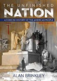 Title: The Unfinished Nation: Vol 1 w/ Connect Plus with LearnSmart History 1 Term Access Card / Edition 7, Author: Alan Brinkley