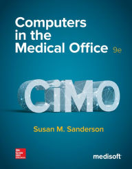 Title: Computers in the Medical Office / Edition 9, Author: Susan Sanderson
