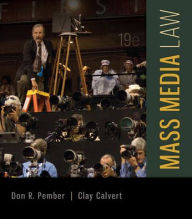 Title: Mass Media Law / Edition 19, Author: Clay Calvert Professor and Brechner Eminent Scholar in Mass Communication